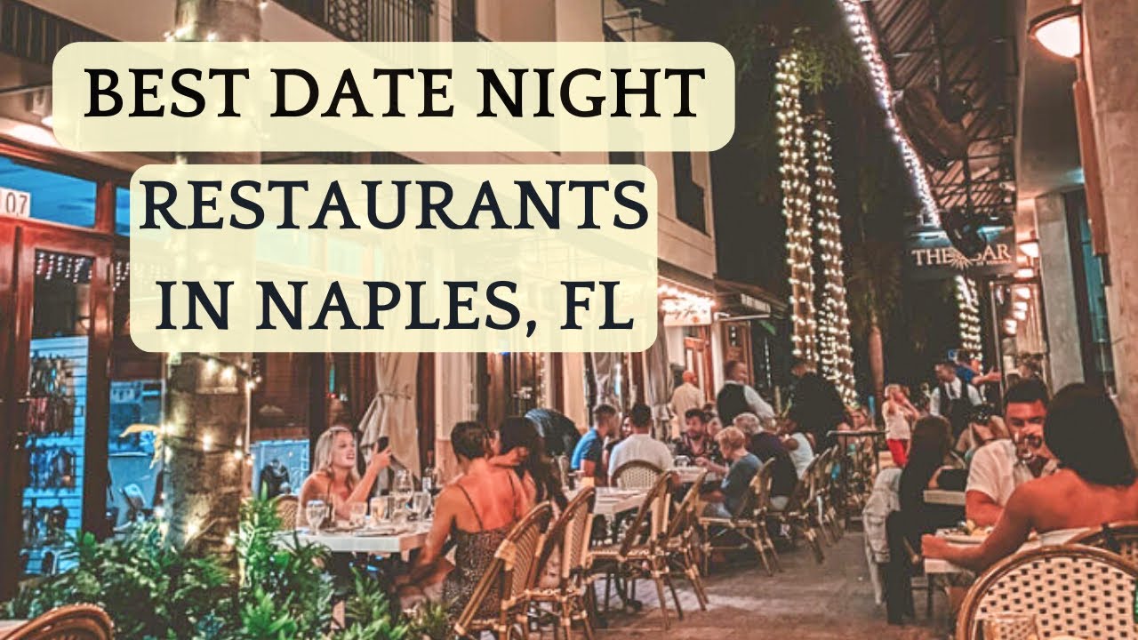 7 Best Restaurants in Naples Florida For A Date 2022
