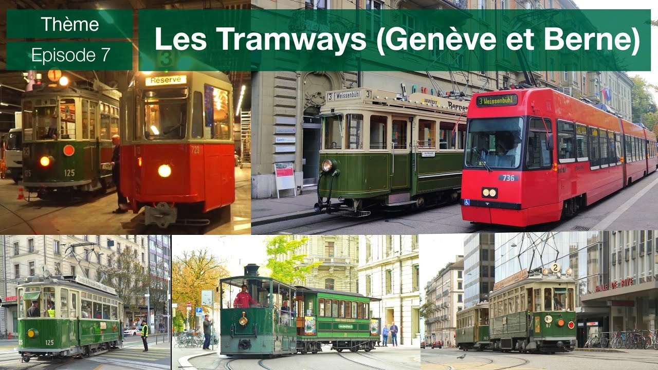 [S3-E07] Les tramways (Genève et Berne) - Rail One avec l'AGMT et Bernmobil Historique