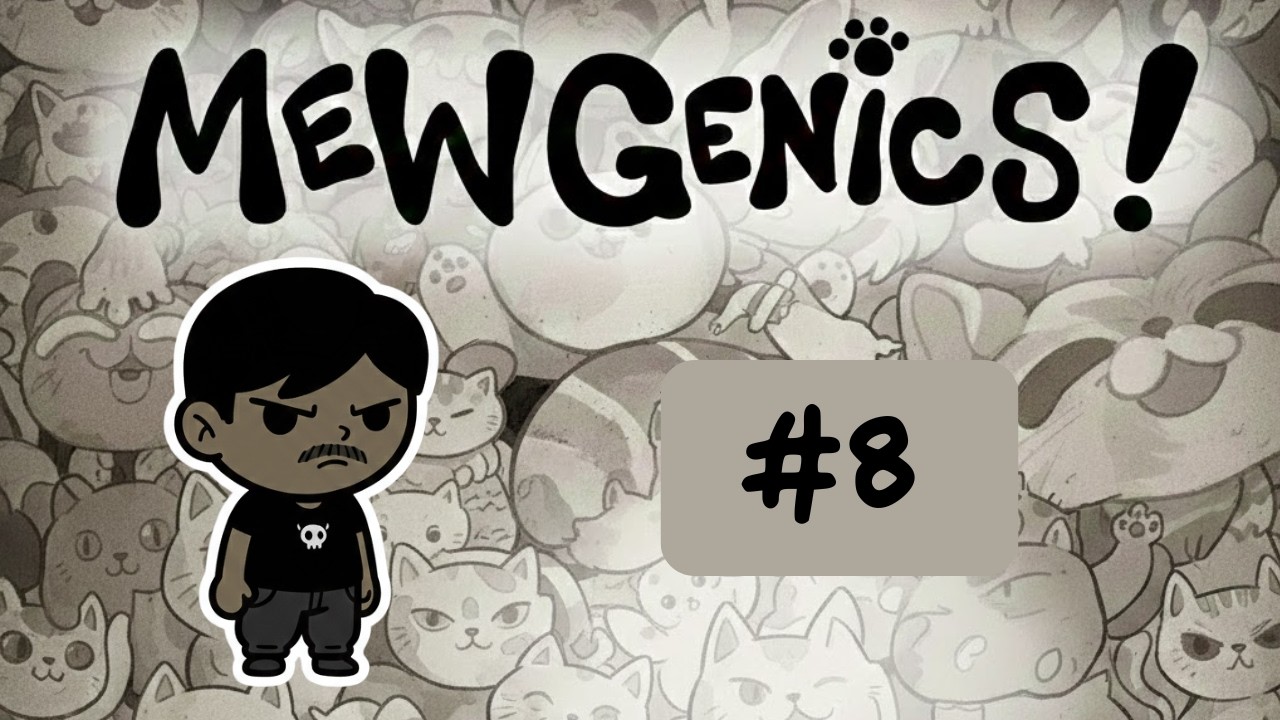 Mewgenics #8