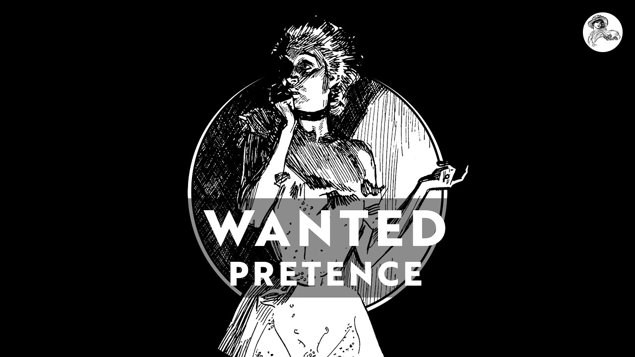 PRETENCE - WANTED