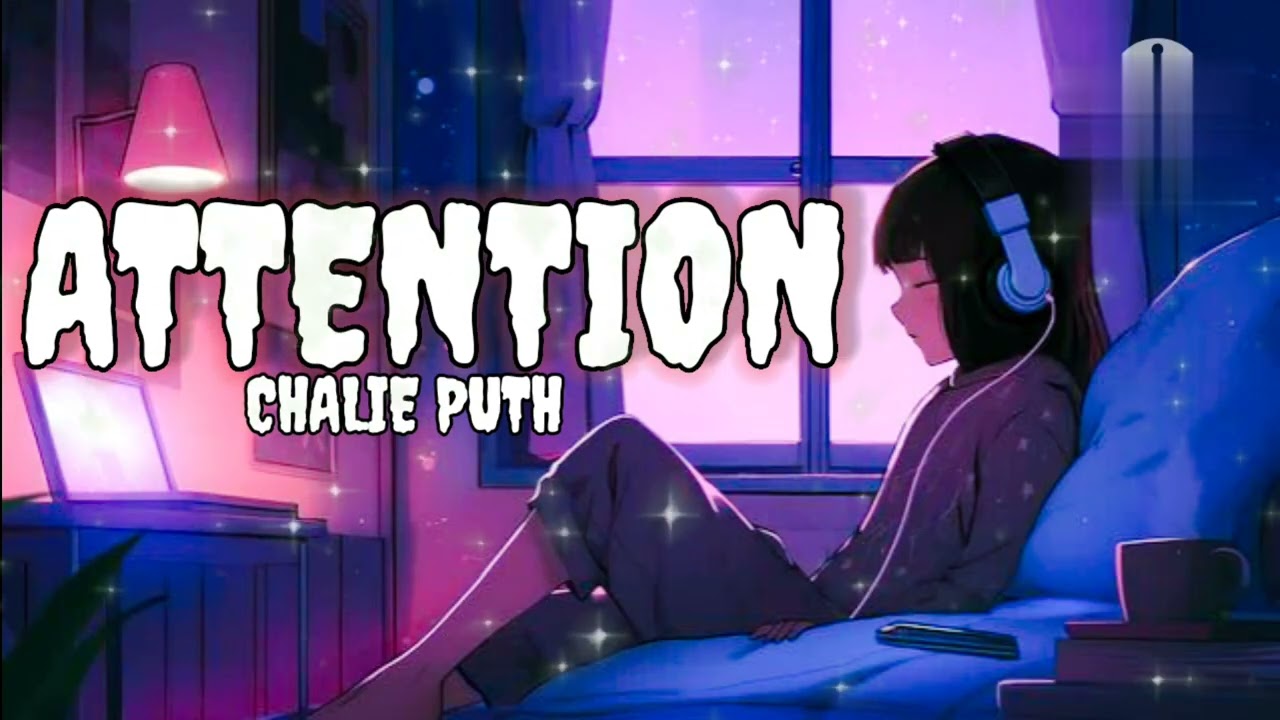 Charlie Puth - ATTENTION (Slowed & Reverb)