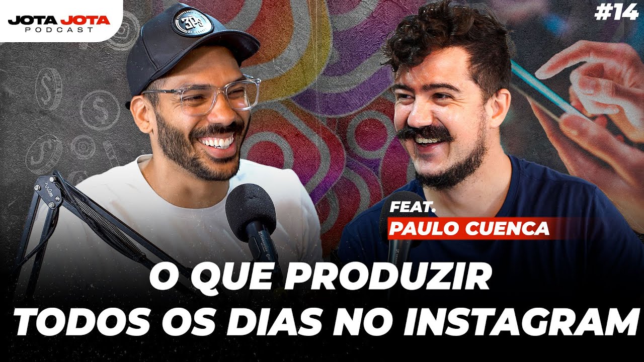 COMO PRODUZIR CONTE&Uacute;DO TODOS OS DIAS NO INSTAGRAM (Paulo Cuenca)  | Jota Jota Podcast #014