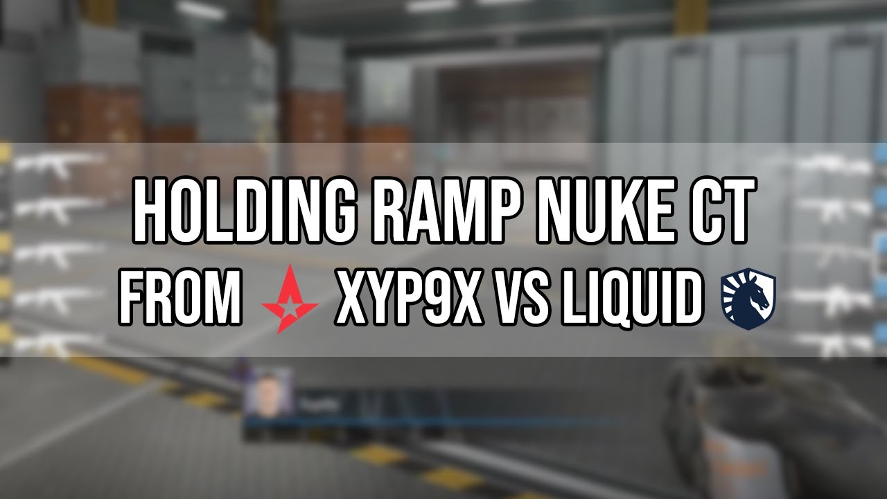 How To Play Ramp on Nuke CT side - Xyp9x vs Liquid