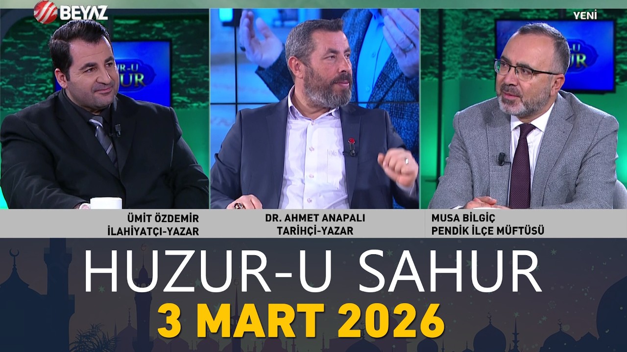 Huzur-u Sahur 3 Mart 2026