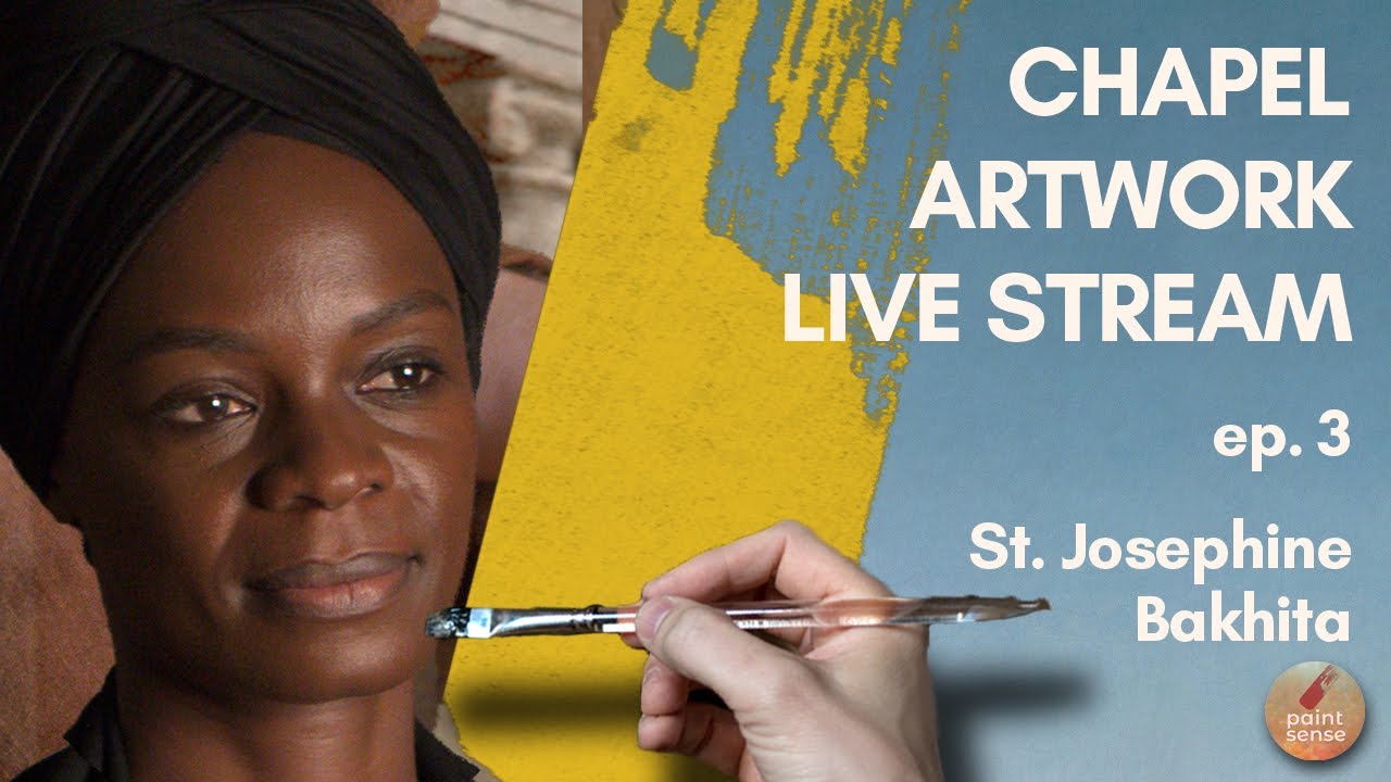 Chapel Artwork Live Stream - Ep. 3 - St. Josephine Bakhita