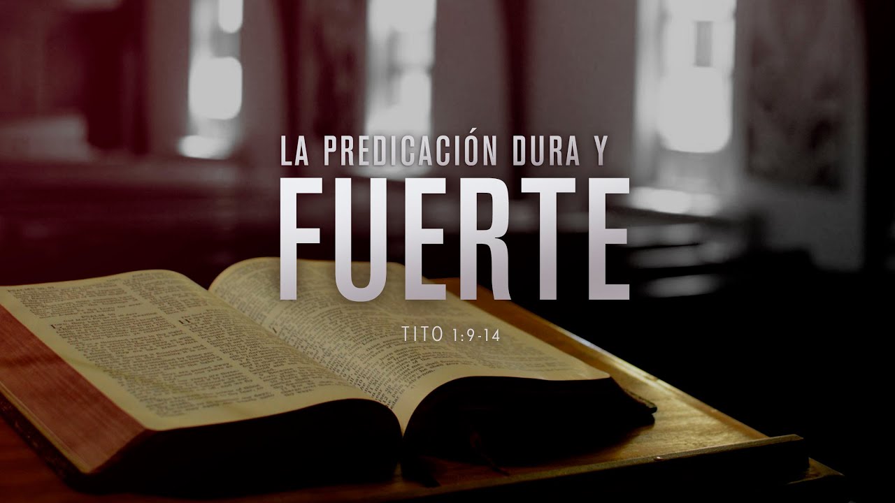 La Predicación Fuerte (Predicación Bautista Fundamental)