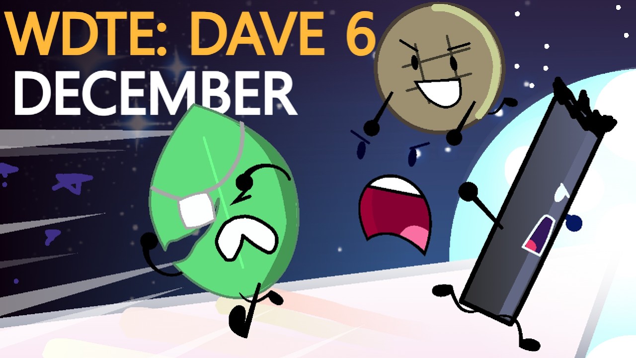 WDTE: DAVE 8: Shattered!