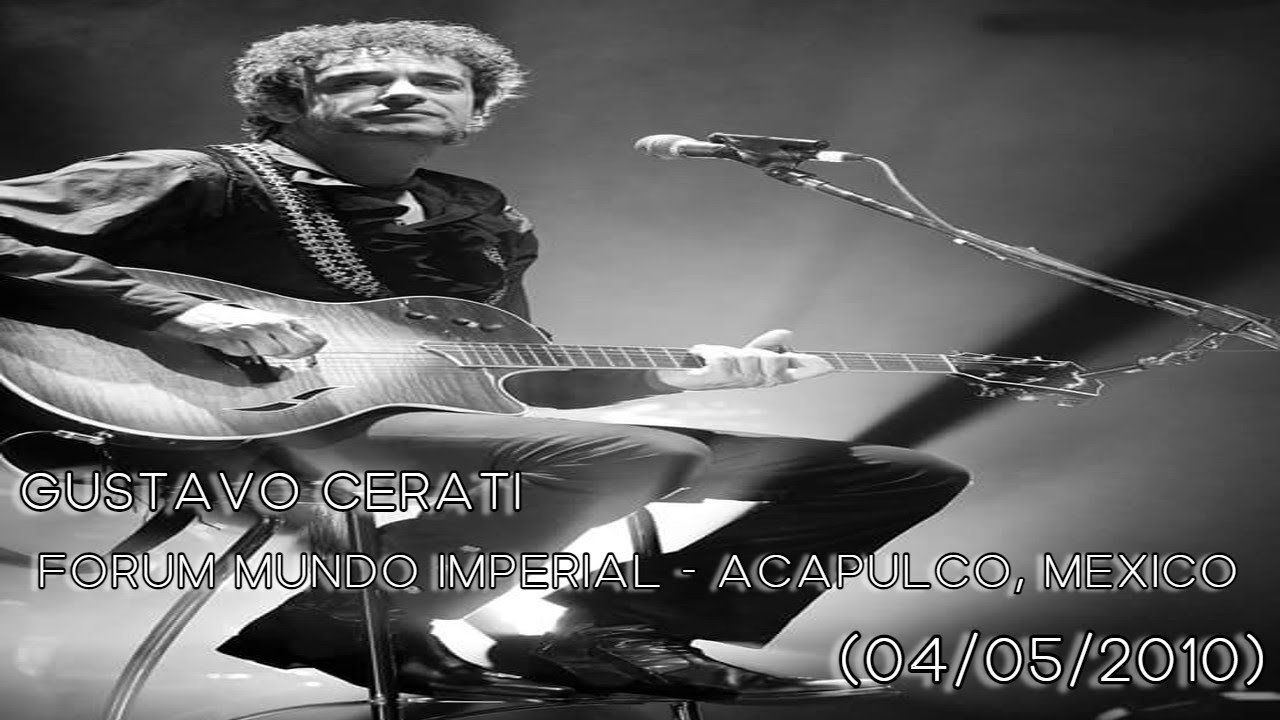 Gustavo Cerati - Forum Mundo Imperial, Acapulco (04/05/2010) [Completo] [Gira Fuerza Natural]