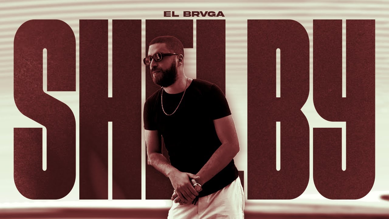 EL BRVGA - SHELBY ( Official Lyric Video )