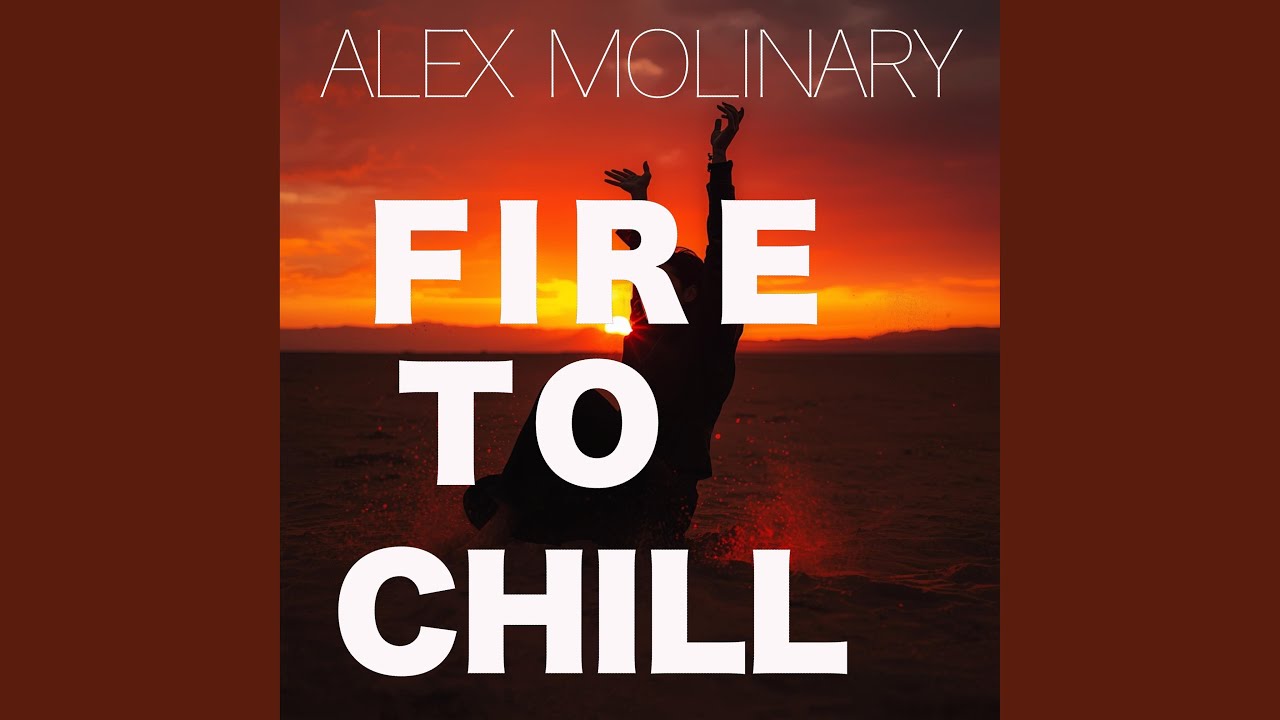 FIRE TO CHILL (Radio Edit)