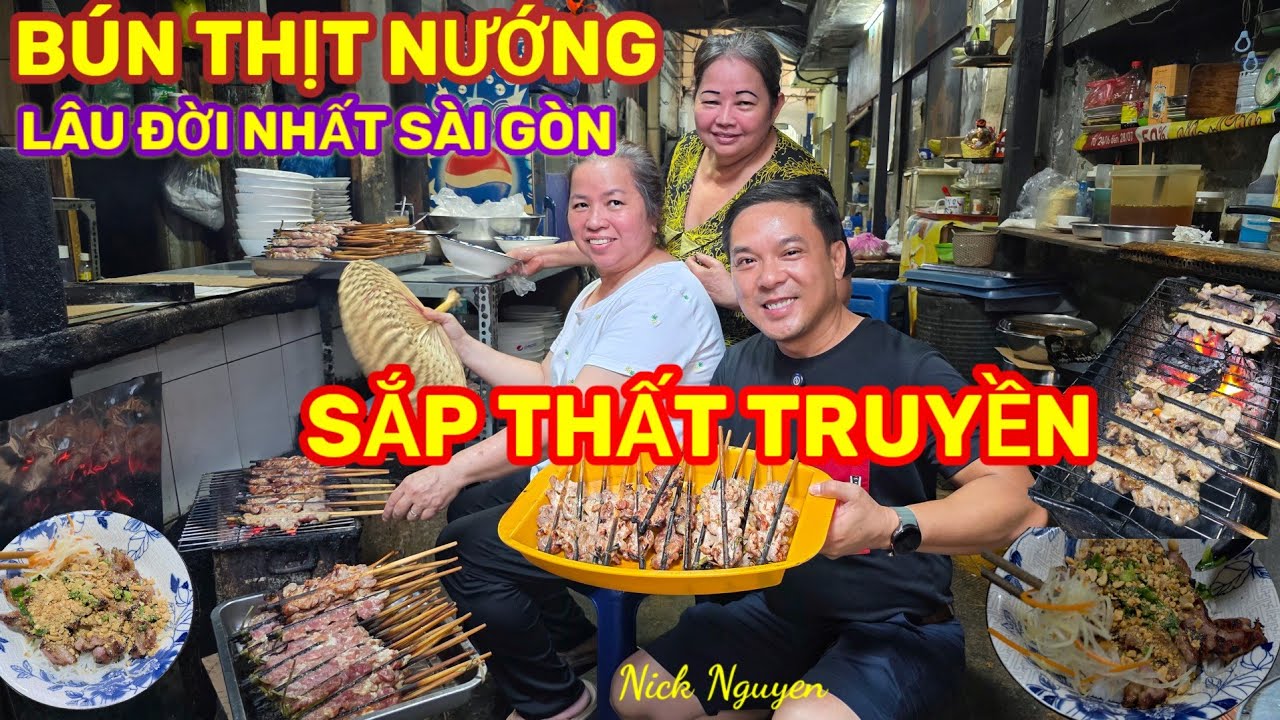 BÚN THỊT NƯỚNG 71 NĂM LÂU ĐỜI NHẤT SÀI GÒN SẮP THẤT TRUYỀN || Nick Nguyen