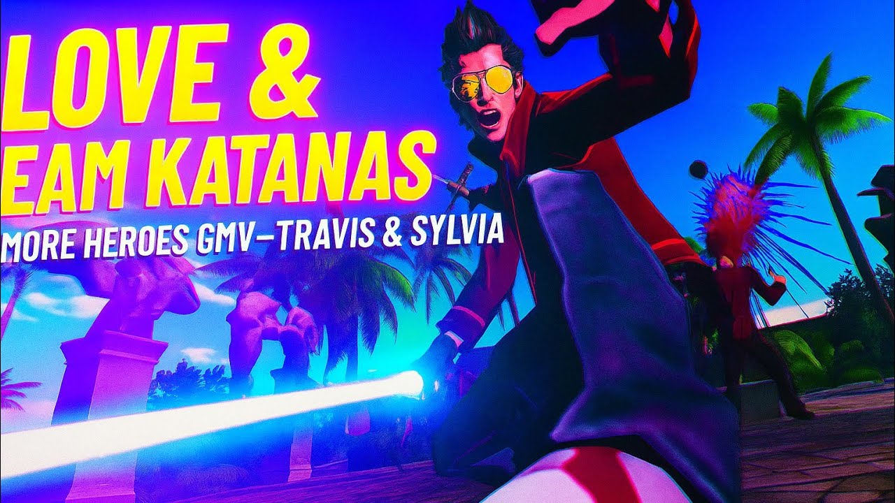 Love & Beam Katanas! Travis & Sylvia &ndash; No More Heroes GMV | NostalgiaHit #118