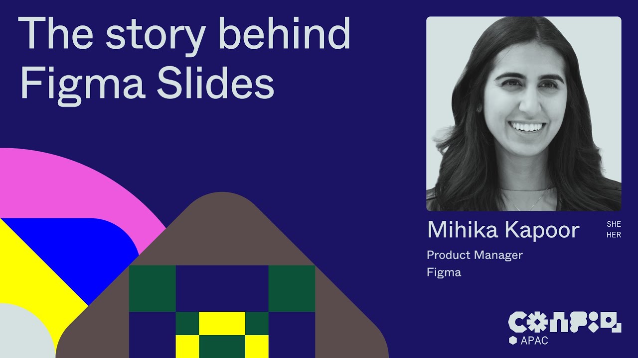 Config APAC 2024: The story behind Figma Slides with Mihika Kapoor | Figma
