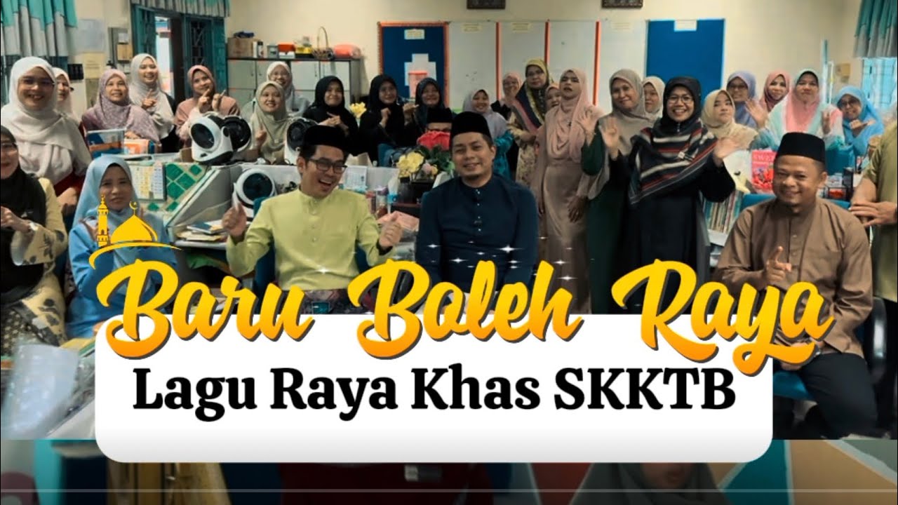 BARU BOLEH RAYA - Lagu Raya Khas SKKTB 2026