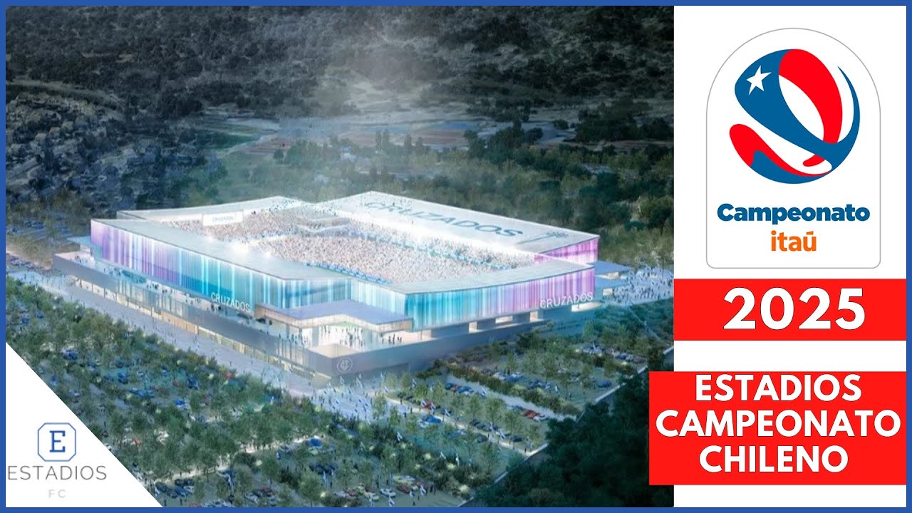 ESTADIOS CAMPEONATO CHILENO 2025