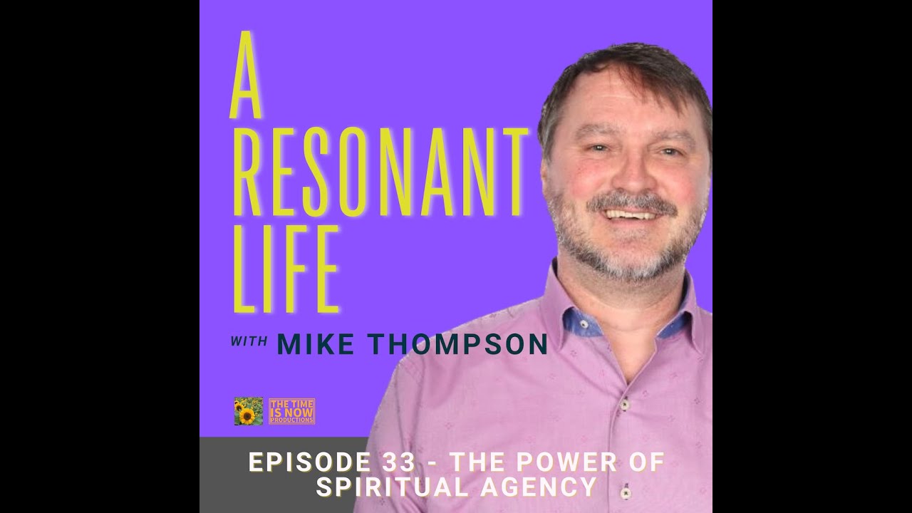 Episode 33 - The Power of Spiritual Agency