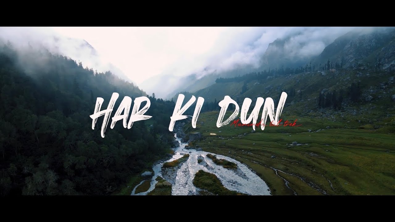 HAR KI DUN TREK | A CINEMATIC ADVENTURE IN 4K | DRONE SHOTS | MANINDA LAKE