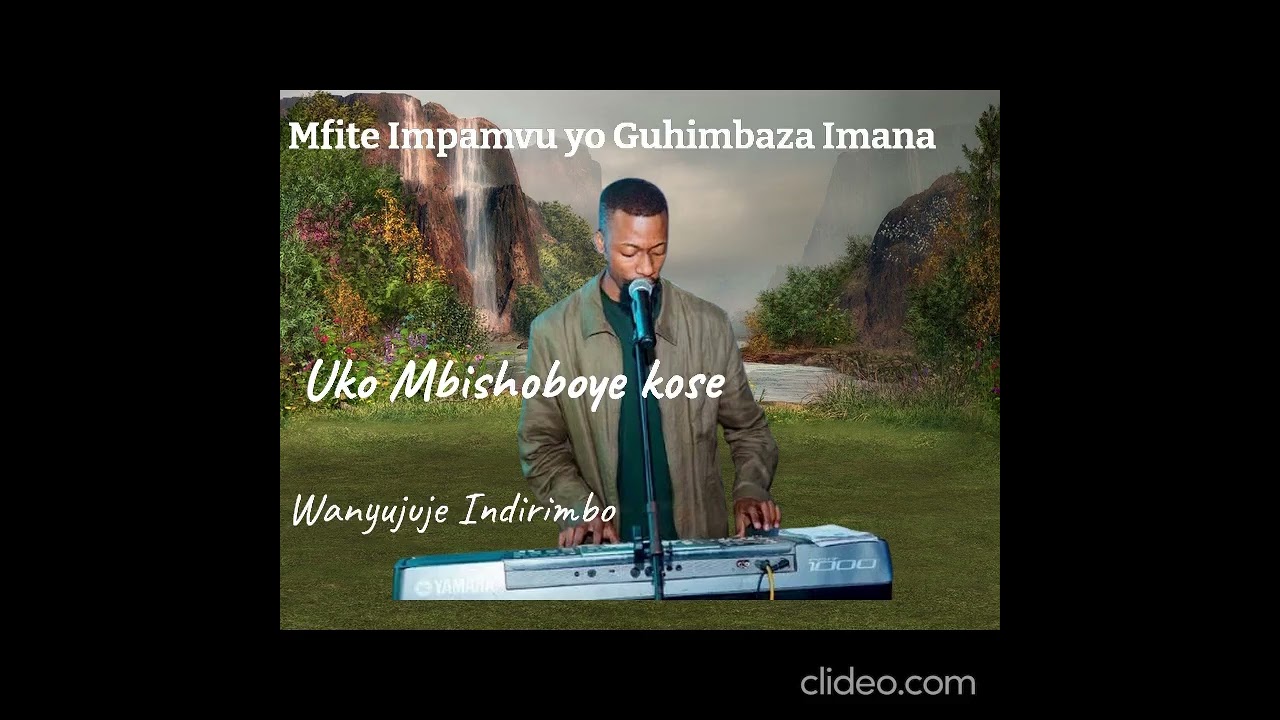 TURAMYE IMANA NGO MFITE IMPAMVU, UKO MBISHOBOYE KOSE, WANYUJUJE INDIRIMBO