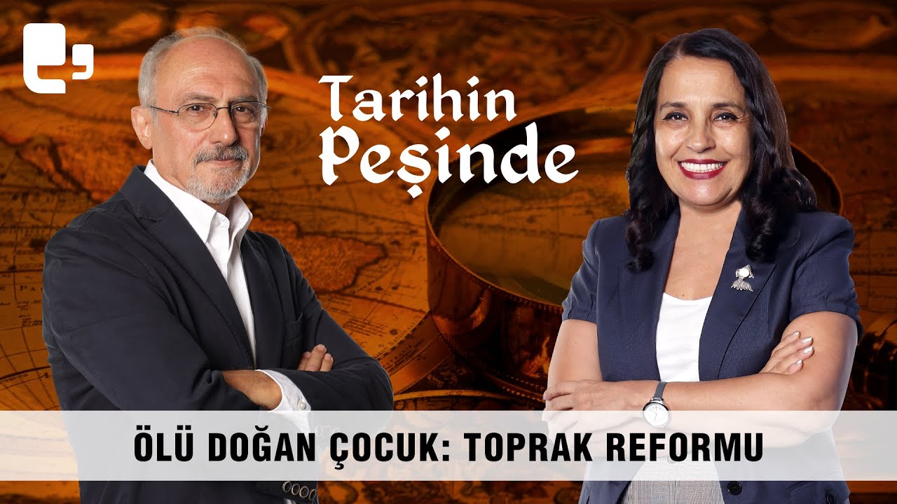 Ölü Doğan Çocuk: Toprak Reformu | Erdoğan Aydın ve Ayşe Hür ile Tarihin Peşinde (16 Temmuz 2023)