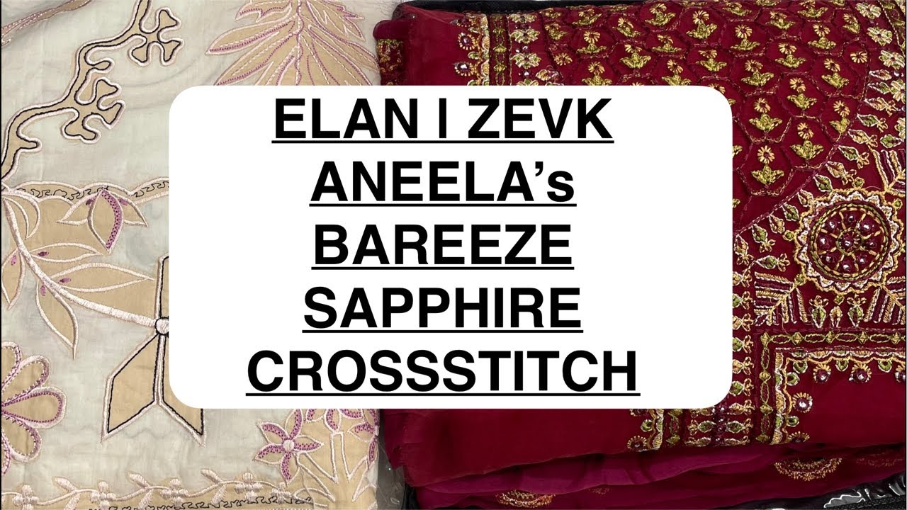 ELAN | zevk | aneelas | afiye | sapphire | crossstitch | bareeze | EID COLLECTION ALL ORIGINAL 100%
