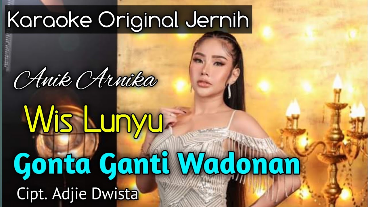 KARAOKE - GONTA GANTI WADONAN (Original) Anik Arnika