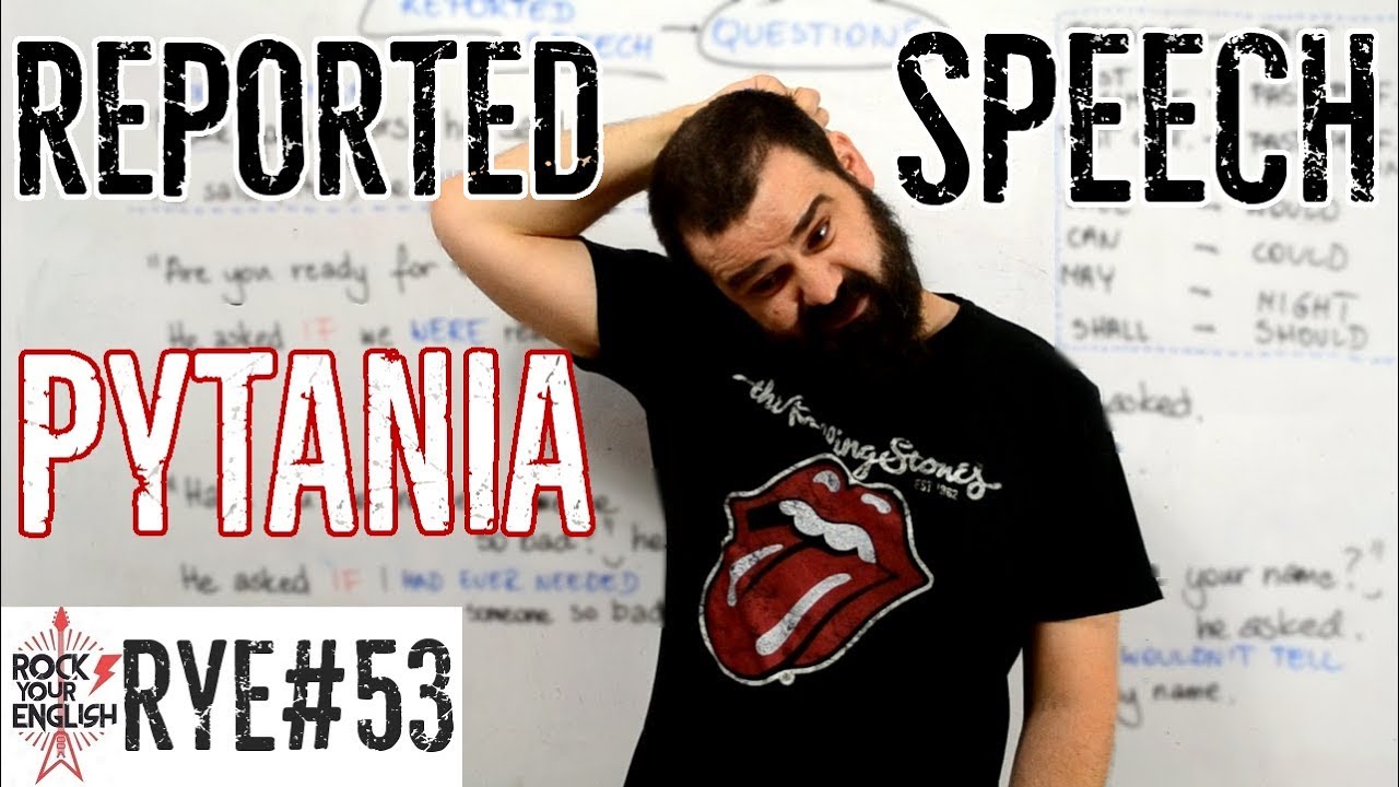 Reported Speech (Cz.2: pytania) | ROCK YOUR ENGLISH #53