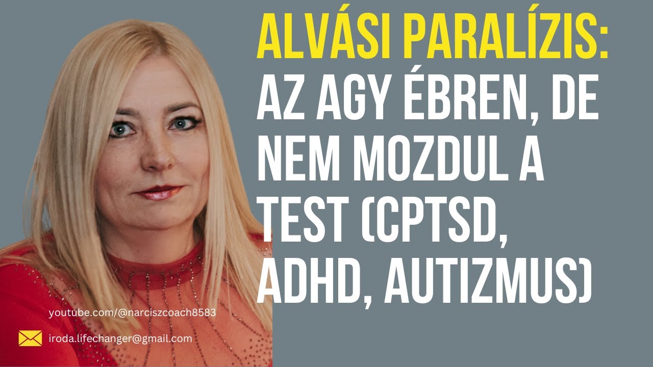 Alvási paralizis: ébren az agy, de nem mozdul a test - CPTSD, ADHD, AUTIZMUS