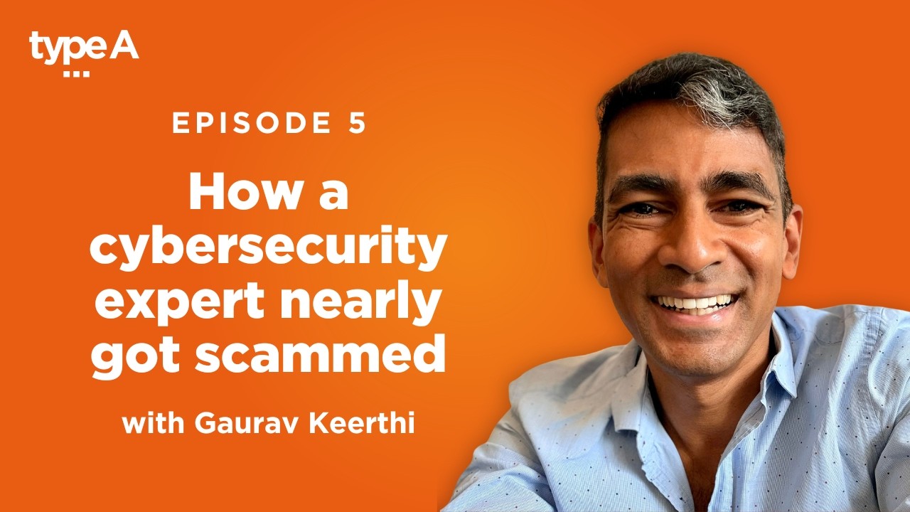 How a cybersecurity expert nearly got scammed | The Type A Podcast | Episode 5