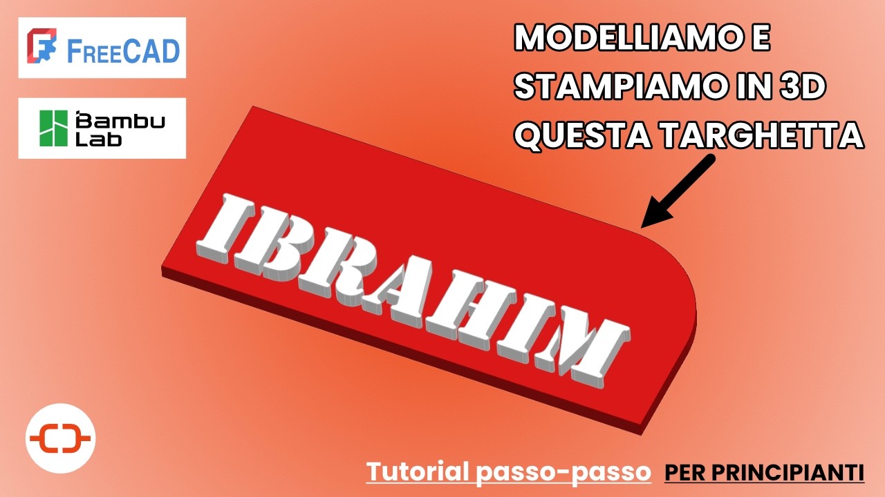 MODELLAZIONE E STAMPA 3D DI UNA TARGHETTA PERSONALIZZABILE IN FREECAD