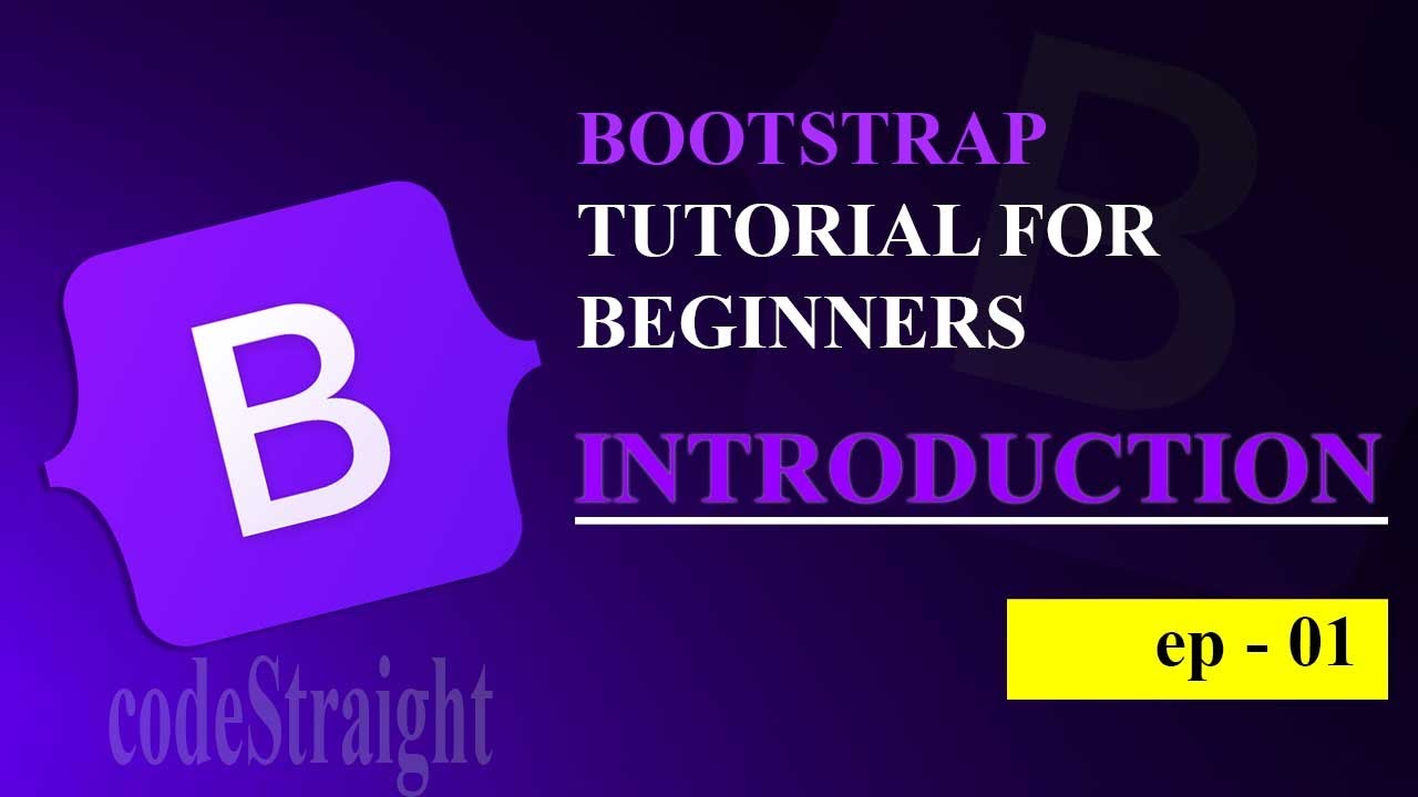 BOOTSTRAP TUTORIAL FOR BEGINNERS | v-5.3 | EP - 01 | INTRODUCTION