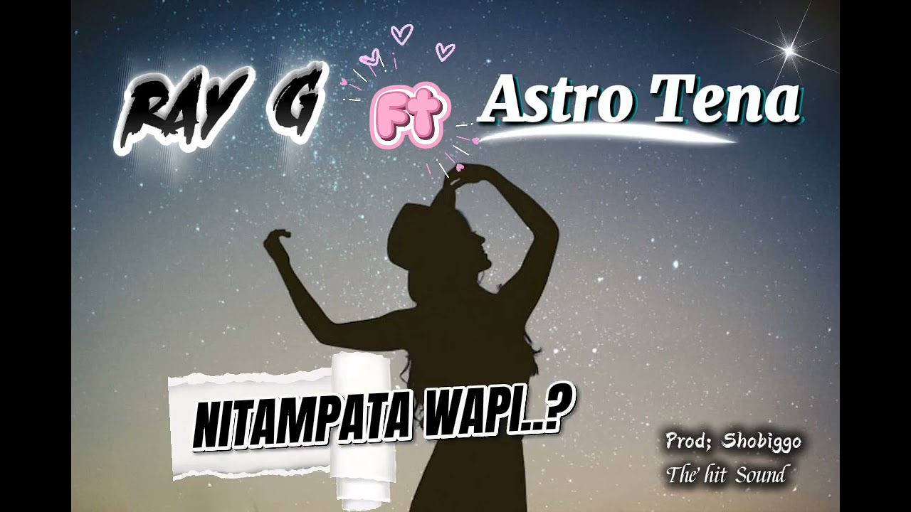 Ray G_Ft_Astro Tena_NITAMPATA WAPI(Official audio) 