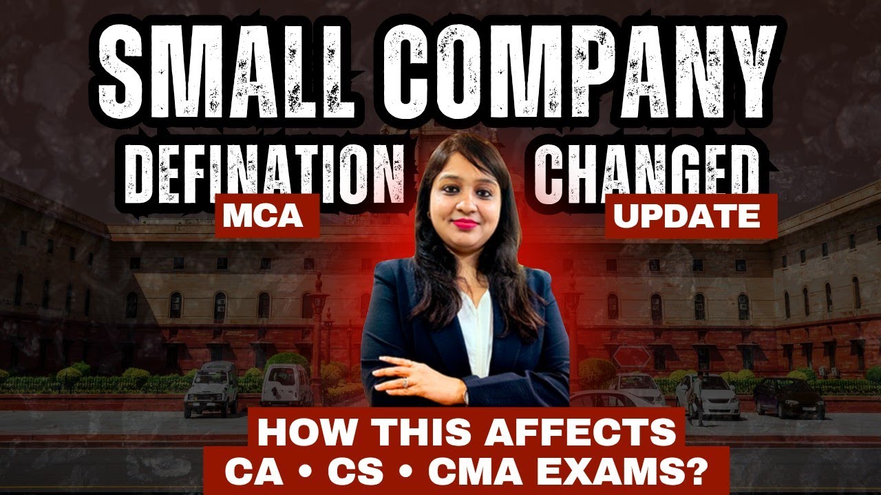 MCA Big Update 📣Small Company Defination Changed‼️ Impact on CA CS CMA Exams? | Divya Agarwal Mam 