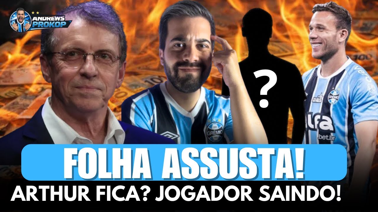 ODORICO ABRE O JOGO! Arthur pode ficar no Grêmio e folha salarial preocupa 