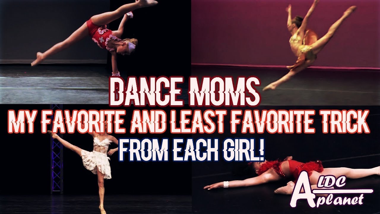 Dance Moms -My Favorite And Least Favorite Trick From Each Girl!