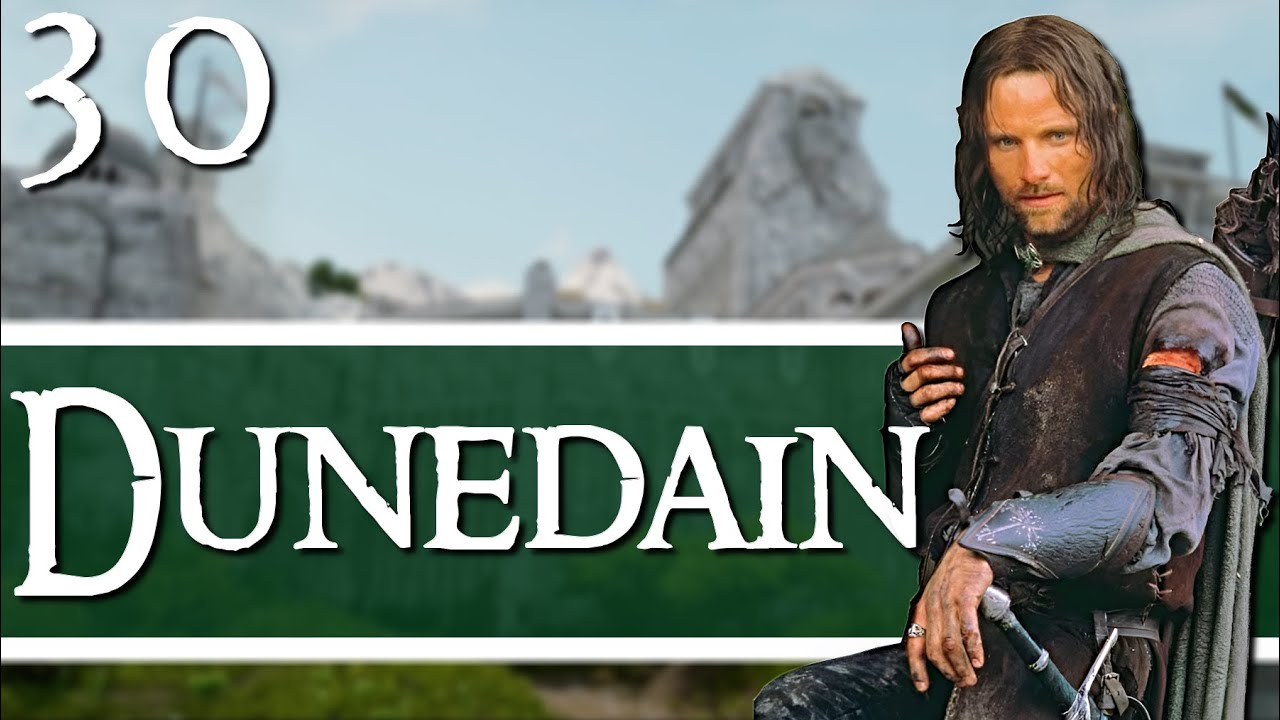 THE GREYLIN VALES! Third Age: Total War - [ DaC EUR ] - Dunedain - Episode 30