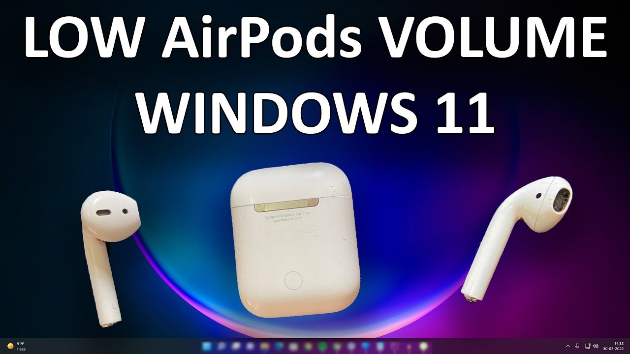How to Fix Low AirPods Volume in Windows 11