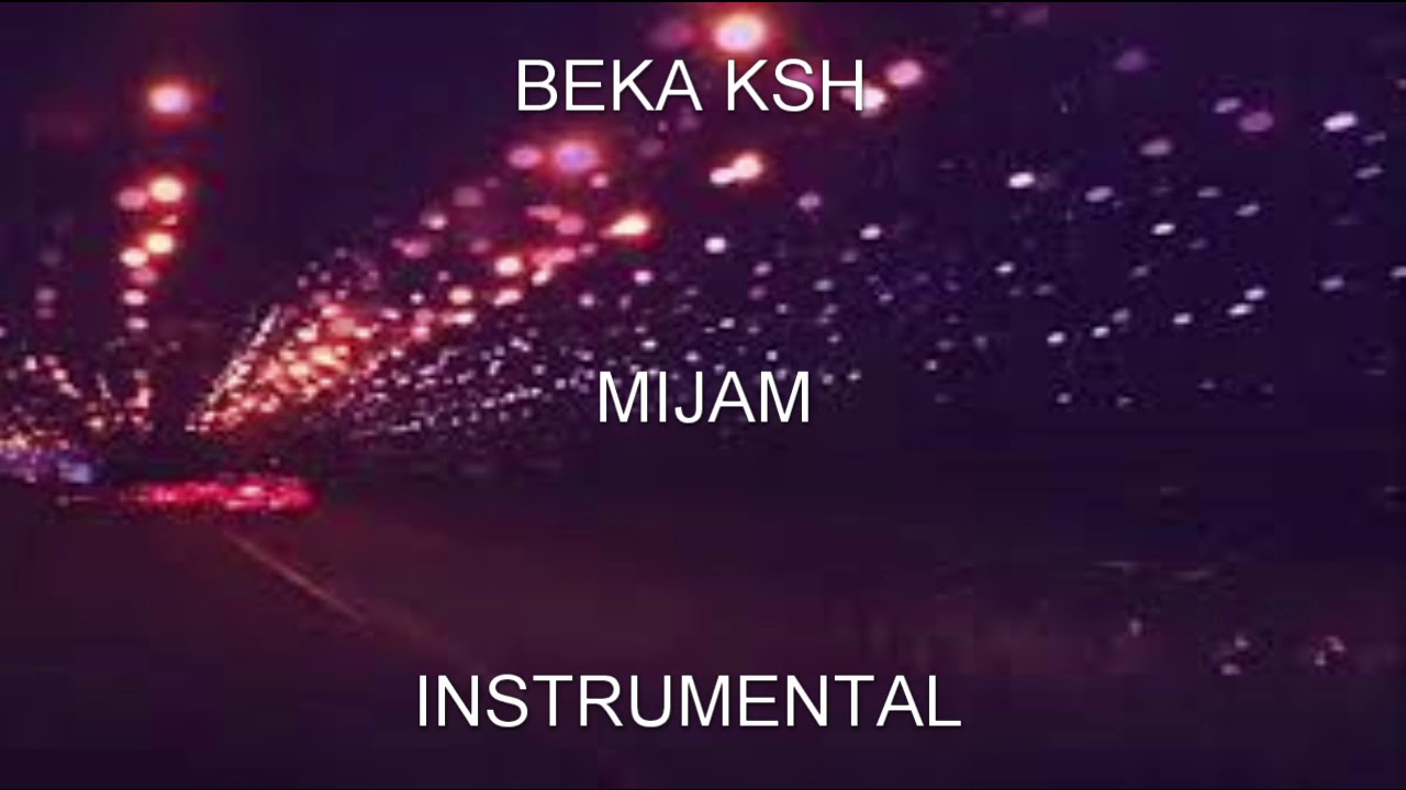 BEKA KSH - MIJAM(INSTRUMENTAL)