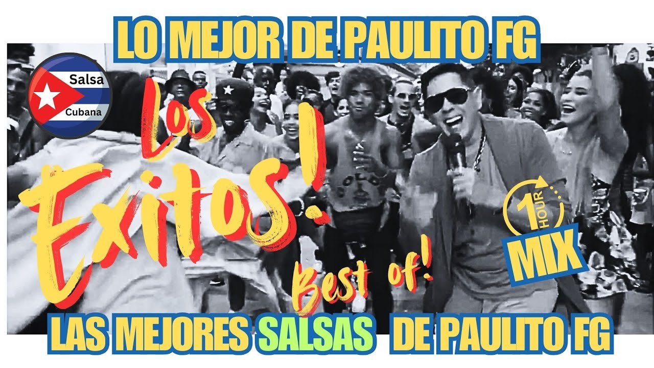 PAULITO FG - Los Exitos - Lo mejor de Paulo FG  - Salsa cubana Mix #paulitofg