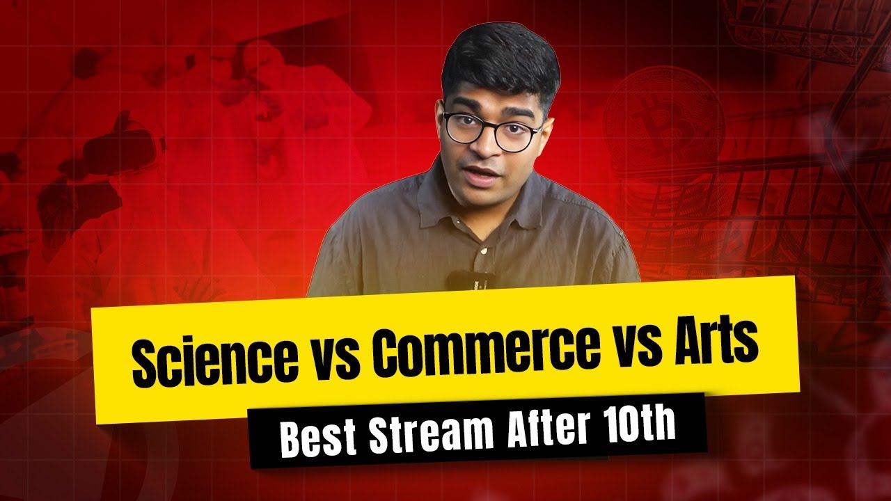 Best Stream After 10th - Science or Commerce or Humanities? Jobs & Career Options Explained