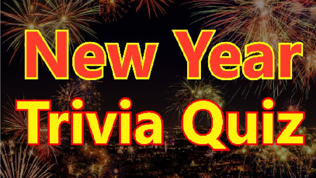 New Year Trivia Quiz - FUN FACTS