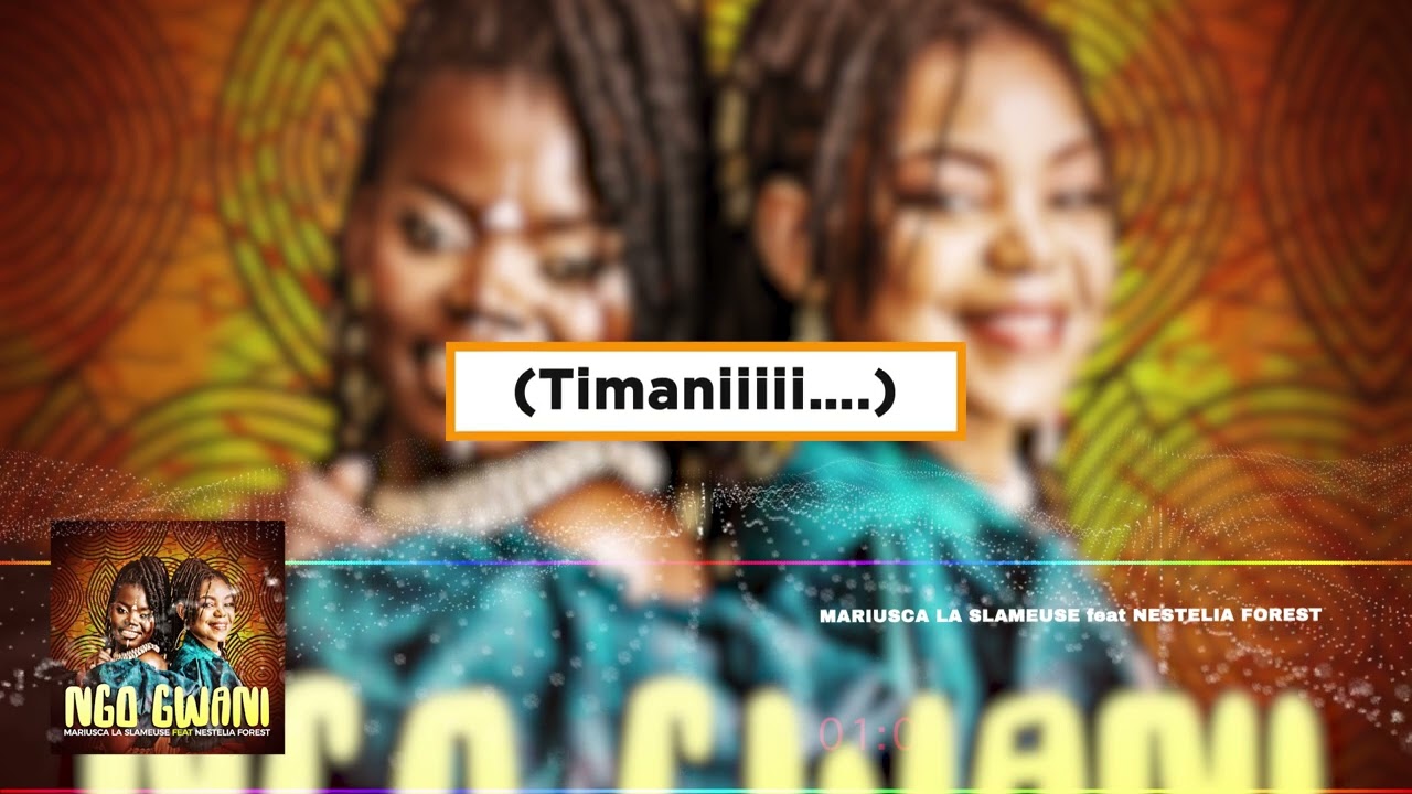 MARIUSCA LA SLAMEUSE_NGO GWANI FEAT NESTELIA FOREST  (Lyrics)
