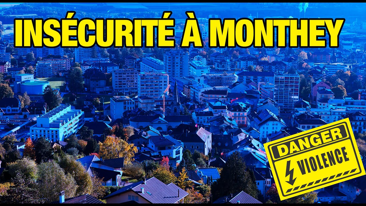 insécurithey à Monthey ?