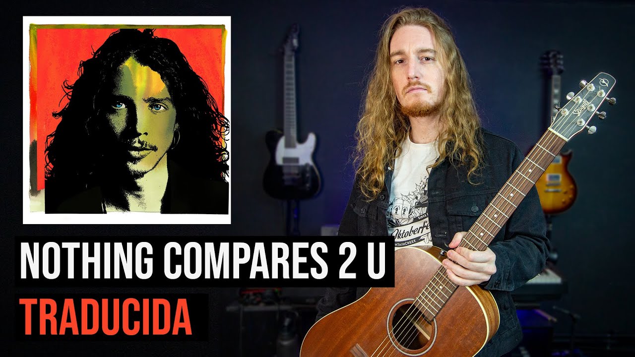 ¿Cómo sonaría NOTHING COMPARES 2 U en Español? 🎵 (Versión Chris Cornell)