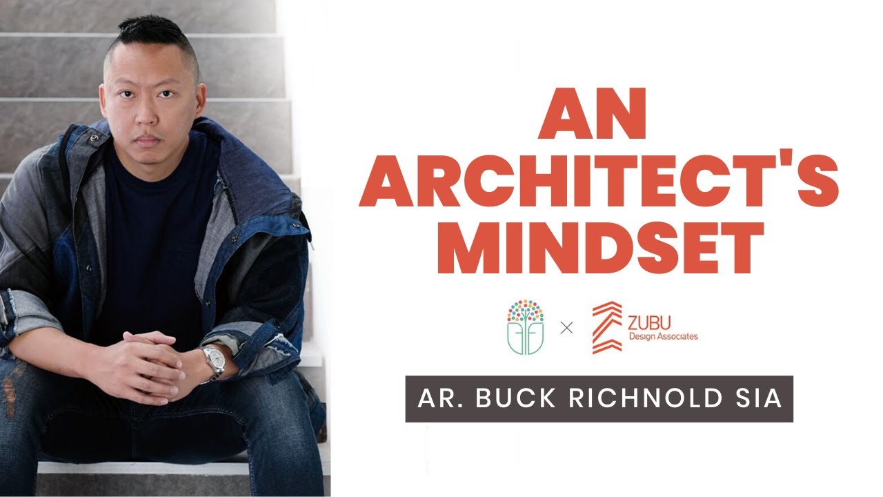 An Architect's Mindset by Ar. Buck Sia : Foundree x ZUBU DA
