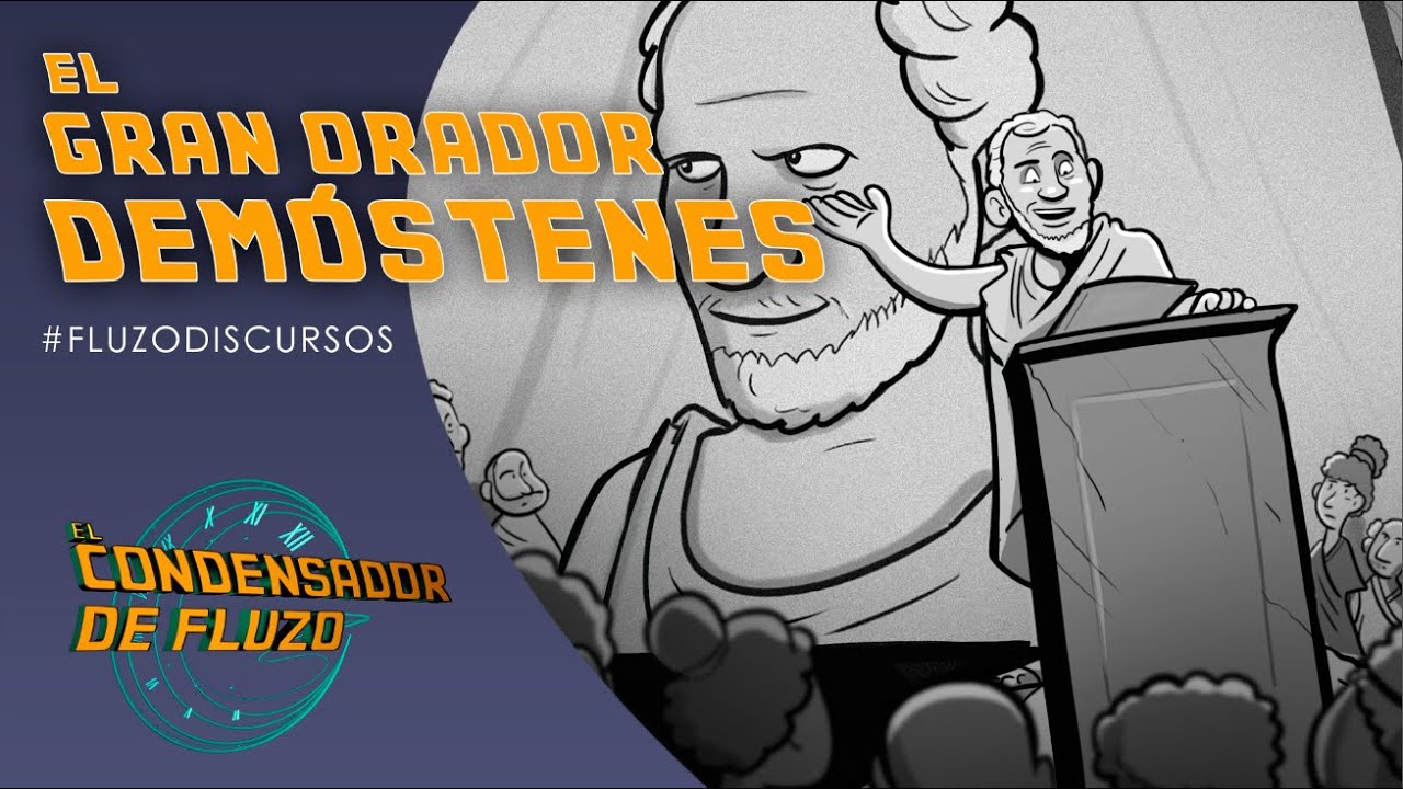 Demóstenes, el maestro de la oratoria    El Condensador de Fluzo   VIDEAS