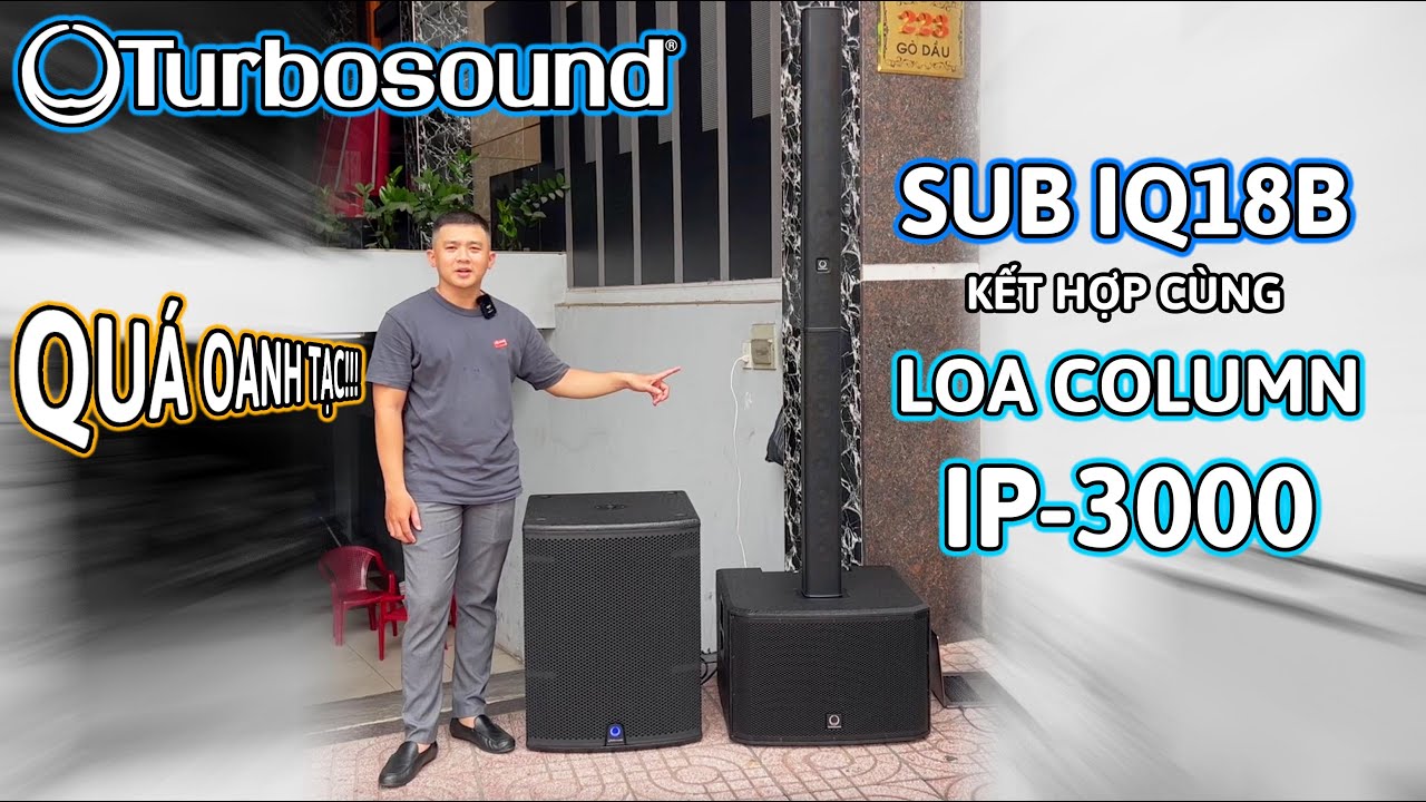 Combo Bạo Lực - Loa Turbosound IP-3000 kết hợp cùng Sub Turbosound IQ18B