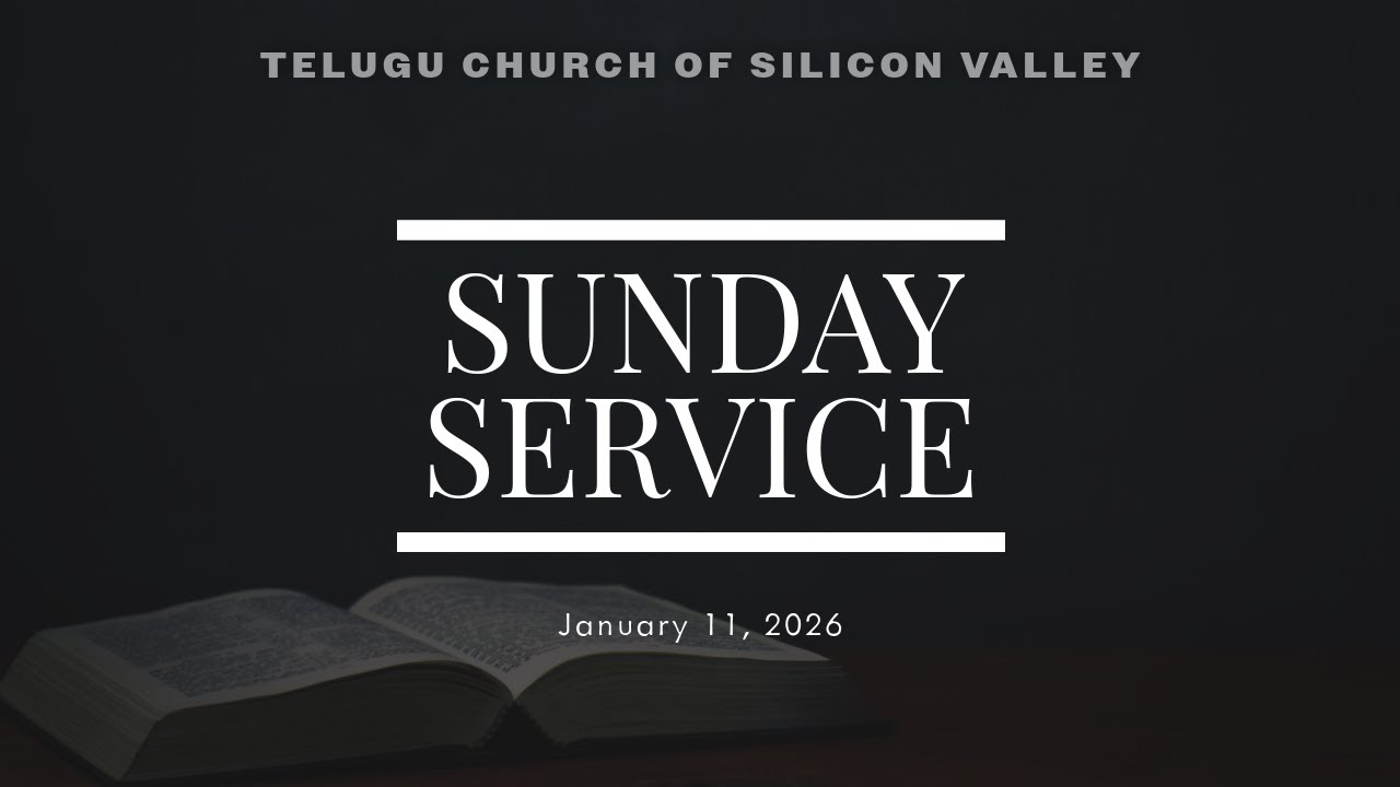 Sunday Worship Service | Telugu Church of Silicon Valley | Live | January 11, 2026