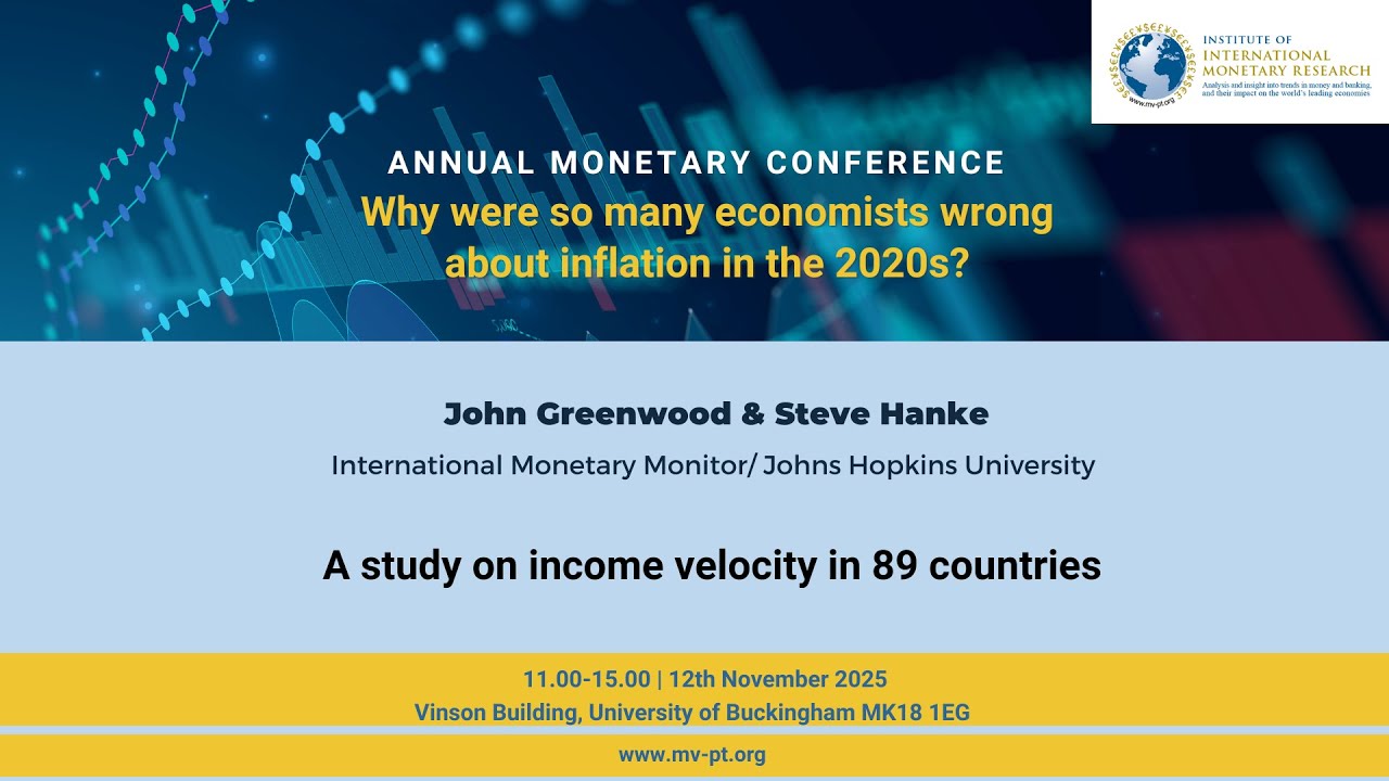 'A study on income velocity in 89 countries' John Greenwood & Steve Hanke (Monetary Conference 2025)