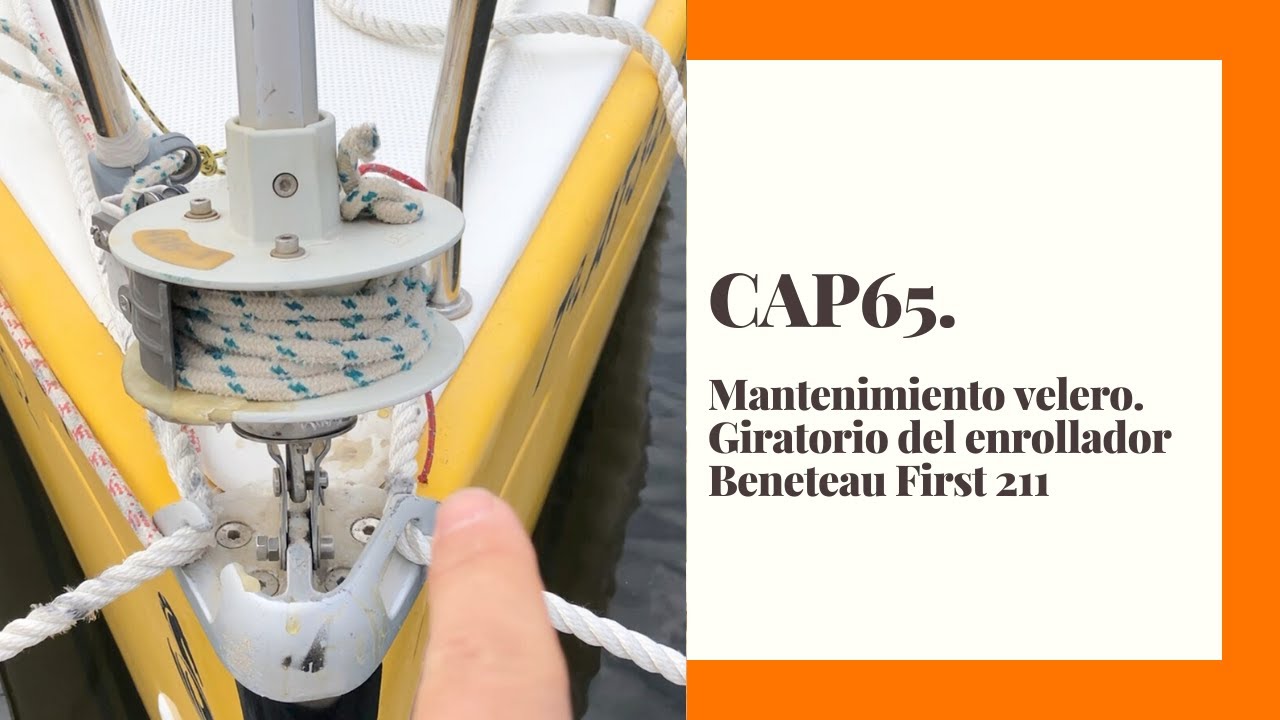 CAP65. Mantenimiento velero. Giratorio enrollador Plastimo 406T First 211