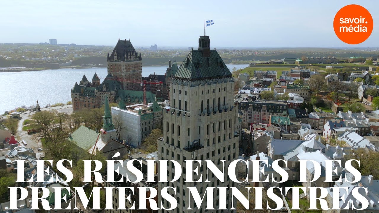 Les résidences des premiers ministres - Les lieux de pouvoir au Québec